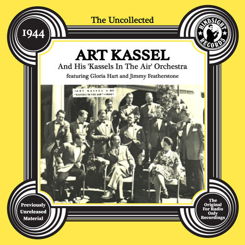 Art Kassel: The Uncollected: Art Kassell & His Kassels in the Air Orchestra - 1944 - CD