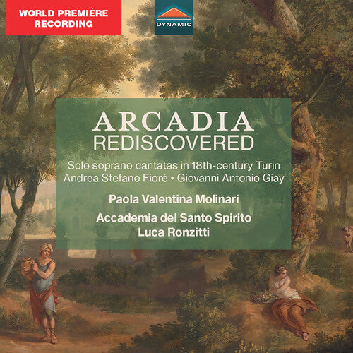 Paola Valentina Molinari: Fiore & Giay: Arcadia Rediscovered - Solo Soprano Cantatas in 18th-Century Turin  { CD }