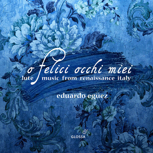 La Compagnia del Madrigale: O felici occhi miei - Lute Music from Renaissance Italy  { CD }
