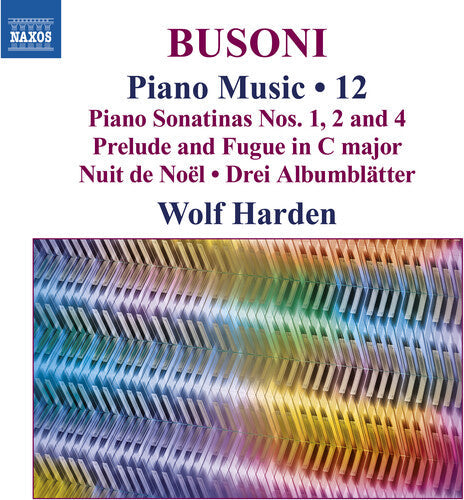 Wolf Harden: Busoni: Piano Music, Vol. 12 Piano Sonatinas Nos. 1, 2 and 4 - Prelude and Fugue in C major  { CD }