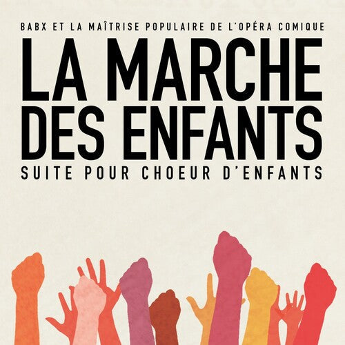 Babx & La Maitrise Populaire De L'Opera Comique: La Marche Des Enfants - CD