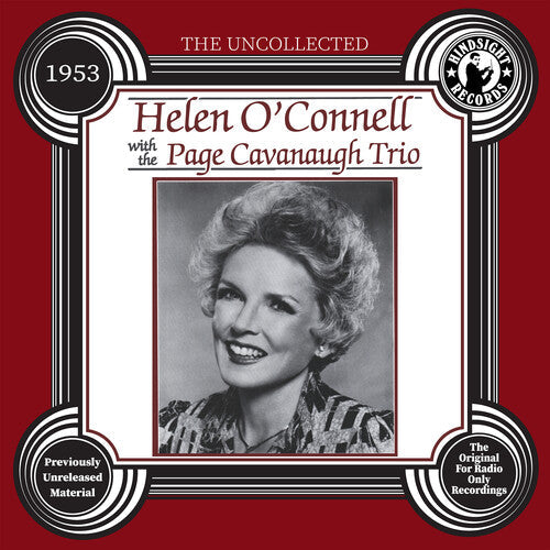 O'Connell, Helen & the Page Cavanaugh Trio: The Uncollected: Helen O'Connell and The Page Cavanaugh Trio - 1953 - CD