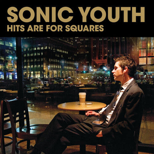 Sonic Youth: Hits Are For Squares / RECORD
