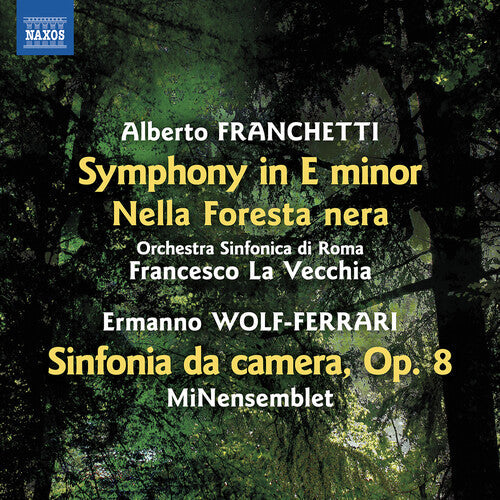 Orchestra Sinfonica di Roma: Franchetti: Symphony in E minor; Nella Foresta nera; Wolf-Ferrari: Sinfonia da camera  { CD }