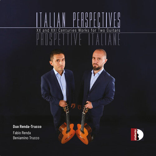 Duo Renda-Trucco: Italian Perspectives - 20th & 21st Centuries Works for Two Guitars  { CD }