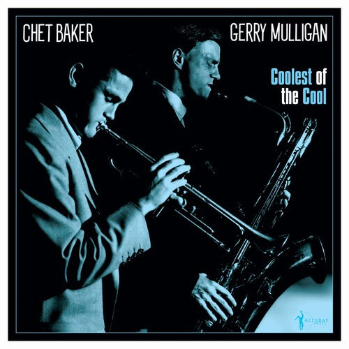 Mulligan, Gerry & Baker, Chet: Coolest Of The Cool: 1952-53 / RECORD
