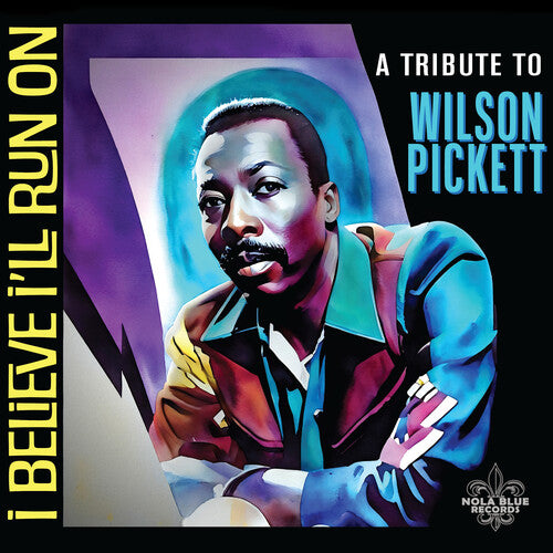 Various Artists: I Believe I'll Run On: A Tribute To Wilson Pickett - CD