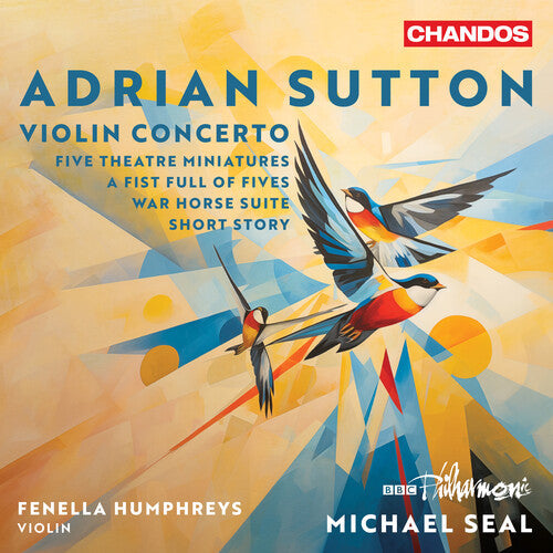 Fenella Humphreys: Sutton: Violin Concerto; Five Theatre Miniatures; A Fist Full of Fives; War Horse Suite; Short Story  { CD }