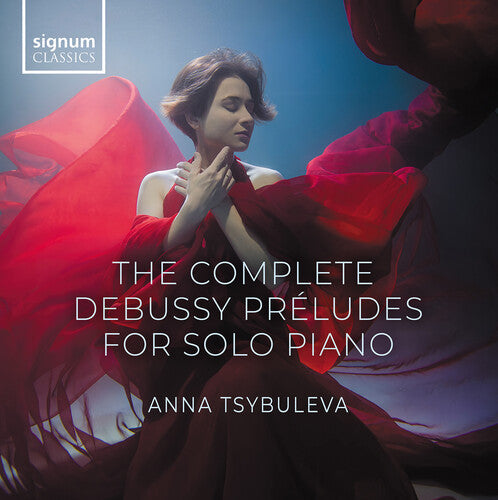 Anna Tsybuleva: The Complete Debussy Preludes for Solo Piano  { CD }