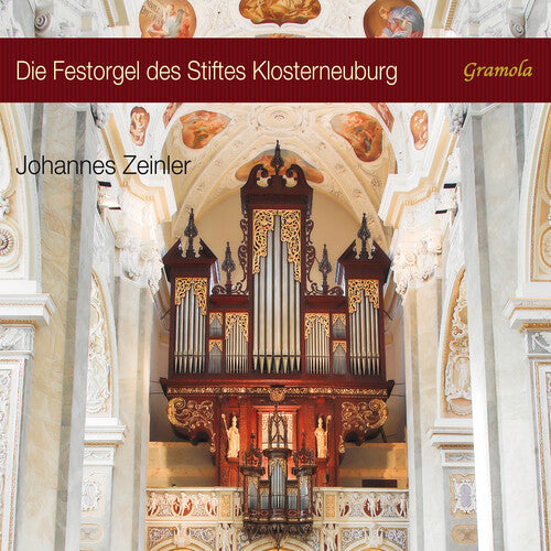 Johannes Zeinler: The Festival Organ of the Klosterneuburg Abbey Basilica  { CD }