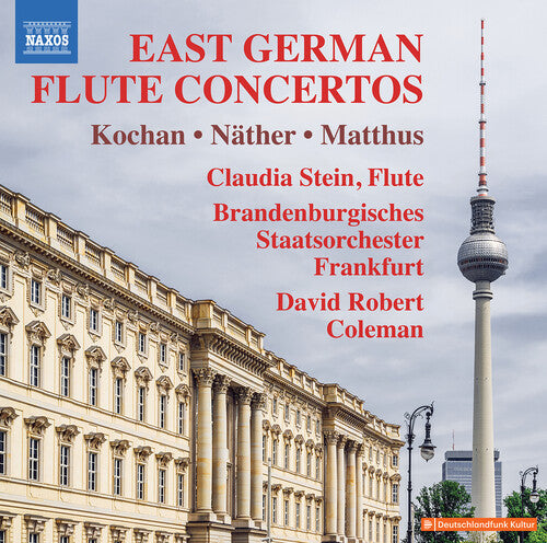 David Robert Coleman: Kochan, Matthus & Nather: East German Flute Concertos  { CD }