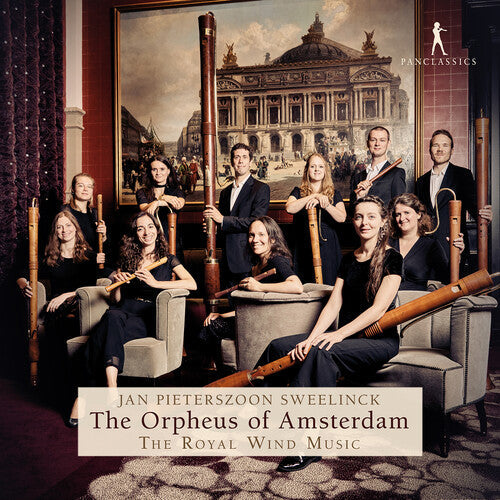 The Royal Wind Music: Sweelinck: The Orpheus of Amsterdam  { CD }