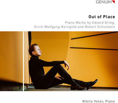 Nikita Volov: Grieg, Korngold & Schumann: Out of Place - Piano Works  { CD }