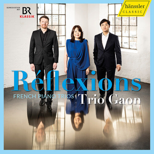 Trio Gaon: Boulanger, Debussy, Francaix & Ravel: Reflexions - French Piano Trios  { CD }