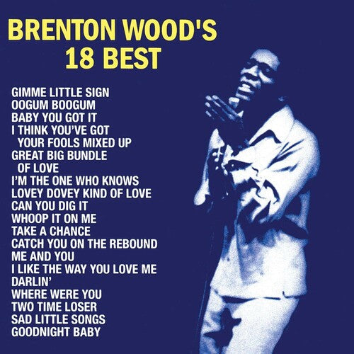 Brenton Wood: Brenton Wood's 18 Best / RECORD