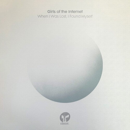 Girls of the Internet: When I Was Lost, I Found Myself / RECORD