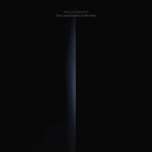 Marcus Fjellström: The Last Sunset Of The Year / RECORD