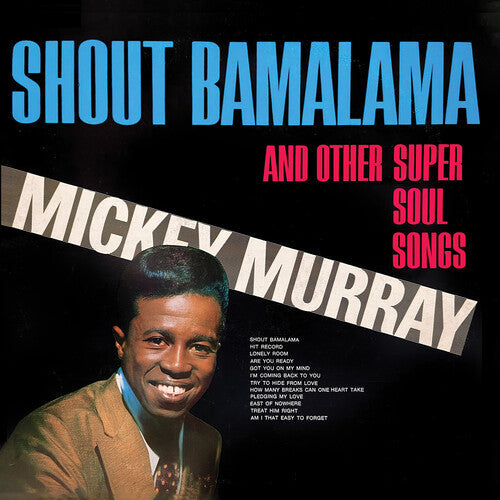 Mickey Murray: Shout Bamalama and Other Super Soul Songs (Remastered 2022) - CD