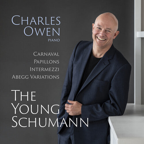 Charles Owen: The Young Schumann - Carnaval, Op. 9; Papillons, Op. 2; Intermezzi, Op. 4; Abegg Variations, Op. 1  { CD }