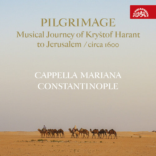 Vojtech Semerad: Pilgrimage - Musical Journey of Krystof Harant to Jerusalem (Circa 1600)  { CD }