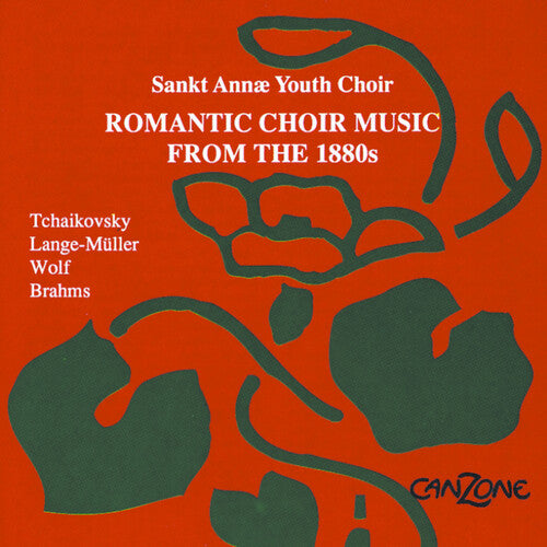 Sct. Annae Choir: Romantic Choir Music from the 1880S  { CD }