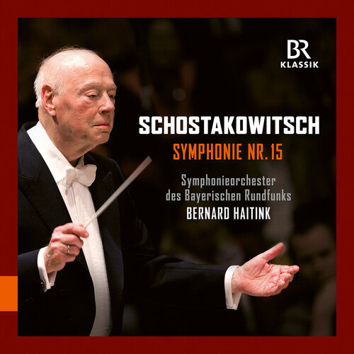 Bavarian Symphony Orchestra: Shostakovich: Symphony No. 15 with Bernard Haitink  { CD }
