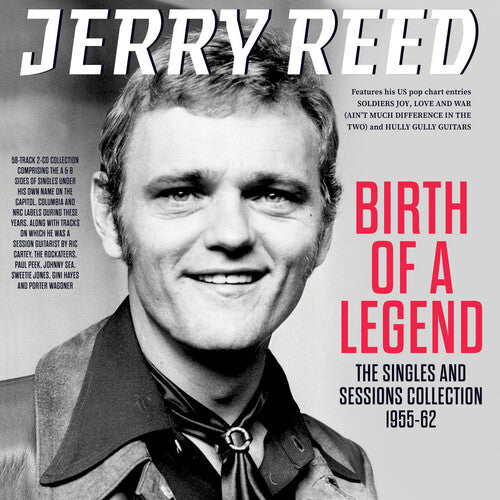 Jerry Reed: Birth Of A Legend: The Singles & Sessions Collection 1955-62  { CD }