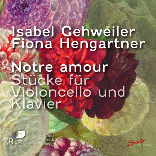 Isabel Gehweiler: Notre Amour Pieces for Violoncello & Piano  { CD }