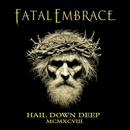 Fatal Embrace: Hail Down Deep - CD