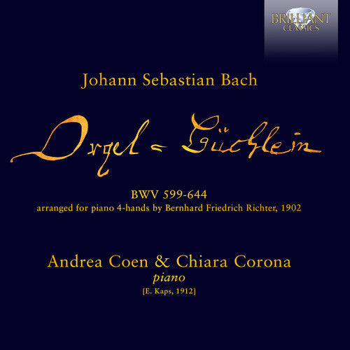 J.S. Bach: J.S. Bach: Orgelbuchlein, BWV 599-644 arranged for Piano 4-hands by Bernhard Friedrich Richter  { CD }
