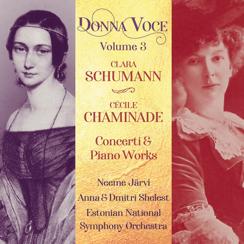 Anna Shelest: C. Schumann & Chaminade: Concerti & Piano Works - Donna Voce, Vol.  3  { CD }