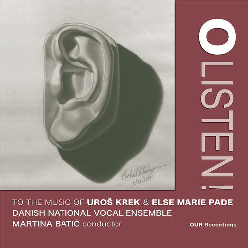 Danish National Vocal Ensemble: O Listen to the Music of Uros Krek & Else Marie Pade  { CD }