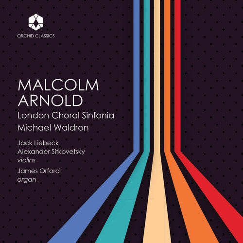 London Choral Sinfonia: The Music of Malcolm Arnold  { CD }