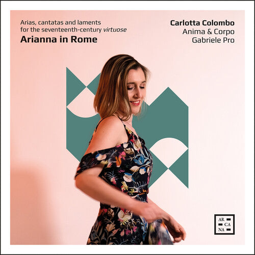 Carlotta Colombo: Arianna in Rome - Arias, cantatas & laments for the 17th-century virtuose  { CD }