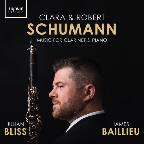 Julian Bliss: C. Schumann & R. Schumann: Music for Clarinet & Piano  { CD }