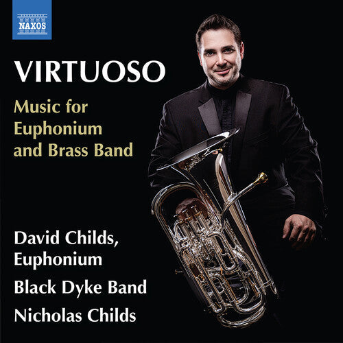 David Childs: Virtuoso - Music for Euphonium & Brass Band  { CD }