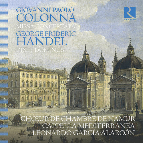 Chœur de Chambre de Namur: Colonna: Missa Concertata; Handel: Dixit Dominus  { CD }