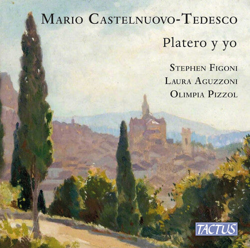 Stephen Figoni: Castelnuovo-Tedesco: Platero y yo  { CD }