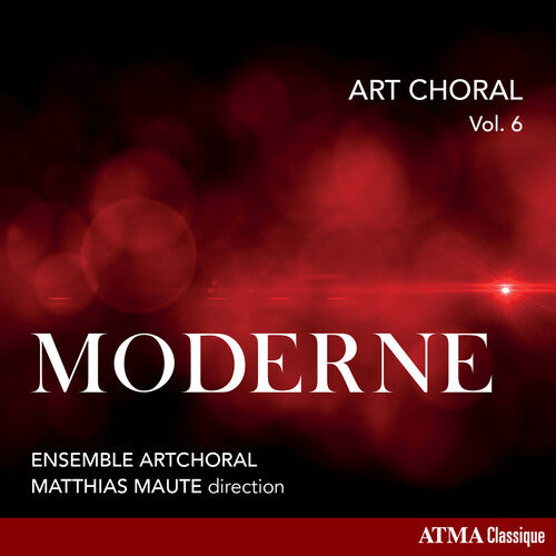 Maute, Matthias / Ensemble Artchoral: Art Choral, Vol. 6: Moderne  { CD }