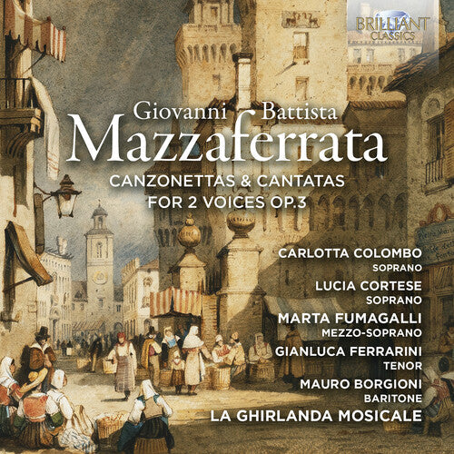 Instrumental Ensemble: Mazzaferrata: Canzonettas & Cantatas for 2 Voices, Op. 3  { CD }