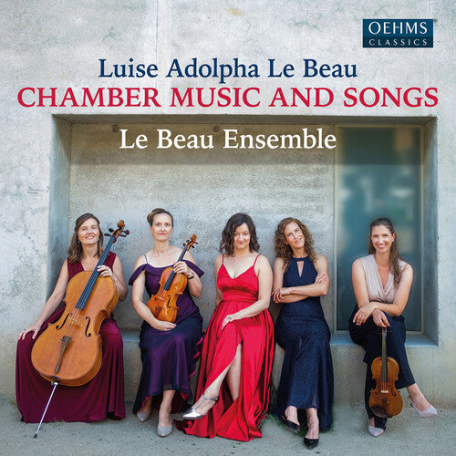 Le Beau Ensemble: Le Beau: Chamber Music & Songs  { CD }