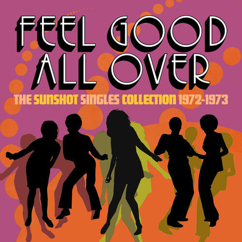 Feel Good All Over: The Sunshot Singles 1972 -1973: Feel Good All Over: The Sunshot Singles 1972 -1973 / Various - CD