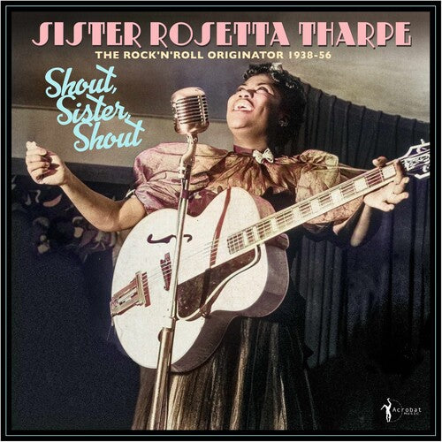 Sister Rosetta Tharpe: Shout, Sister, Shout: The Rock 'n' Roll Originator 1938-56 / RECORD