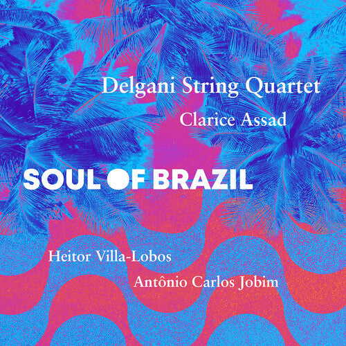 Delgani String Quartet: Soul of Brazil  { CD }