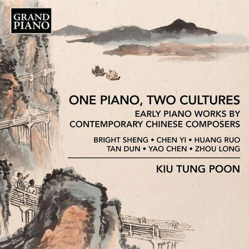 Kiu Tung Poon: One Piano, Two Cultures - Early Piano Works by Contemporary Chinese Composers  { CD }