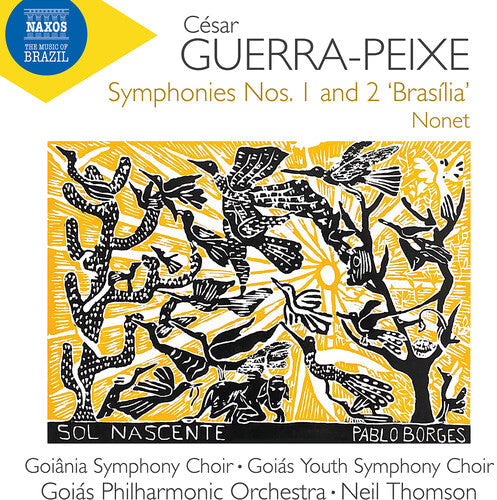 Goiana Symphony Choir: Guerra-Peixe: Symphonies Nos. 1 & 2, "Brasilia" & Nonet  { CD }