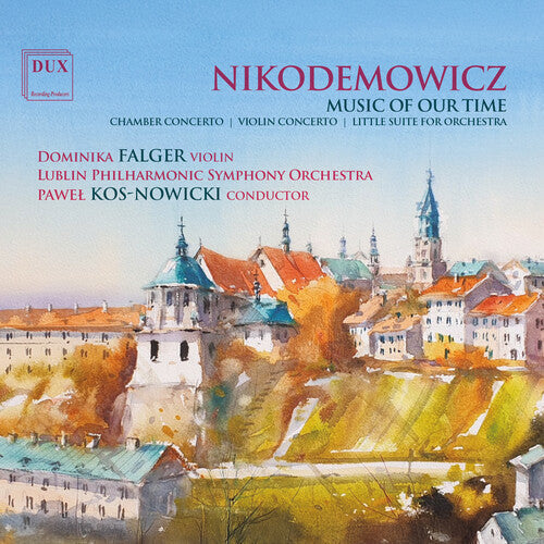 Barbara Krieger: Andrzej Nikodemowicz: Music of Our Time  { CD }
