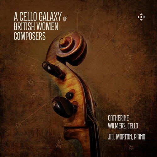 Catherine Wilmers: A Cello Galaxy of British Women Composers  { CD }
