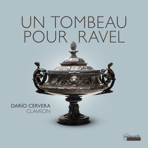 Dario Cervera: Un tombeau pour Ravel - Works for Harpsichord  { CD }