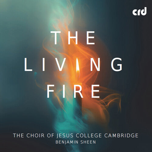 The Choir of Jesus College, Cambridge: The Living Fire  { CD }